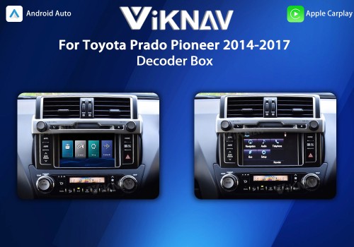 Viknav Linux System OEM Car For Toyota Prado Pioneer 2014-2017 Upgrade Decoder Box MuItimedia Wireless CarPlay Android Auto