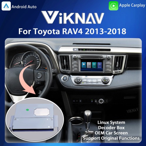 Viknav Linux System For Toyota RAV4 2013-2018 Decoder Box Wireless Apple CarPlay Android Auto Only Support Original Car Screen