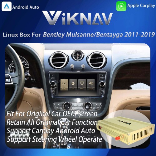 Viknav Linux System Interface Box For Bentley Mulsanne Bentayga 2011-2019 Wireless Apple CarPlay Android Auto Stereo Only Support Original Car Screen