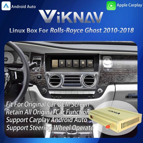 Viknav Linux System Interface Box For Rolls-Royce Ghost 2010-2018 Wireless Apple CarPlay Android Auto Stereo Only Support Original Car Screen