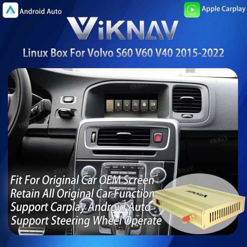 Viknav Linux System Interface Box For Volvo S60 V60 V40 2015-2022 Wireless Apple CarPlay Android Auto Stereo Only Support Original Car Screen