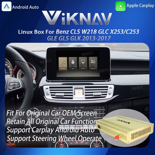 Viknav Linux System Interface Box For Benz CLS W218 GLK GLC X253/C253 GLE GLS Class 2013-2017 Wireless Apple CarPlay Android Auto Stereo Only Support Original Car Radio Screen(NTG5.0/5.1)